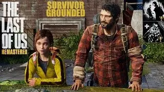 The Last of Us Remastered - Survivor and Grounded Mode