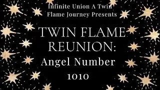 Twin Flame Reunion Angel Number 1010