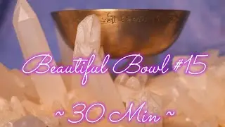 BEAUTIFUL BOWL #15 ~ 30 MIN. RELAXING MEDITATION WWW.TEMPLESOUNDS.NET !