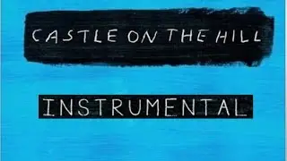 Ed Sheeran - Castle on the Hill (Instrumental)