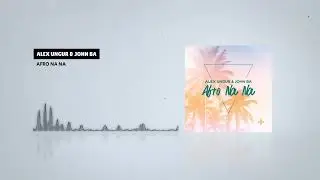 Alex Ungur & John BA - Afro Na Na