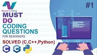 How to take Input and Display Output in C, C++ and Python | Must do Coding Questions for Beginners
