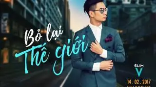 Bỏ Lại Thế Giới - SlimV