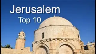 Jerusalem: Top Ten Things To Do