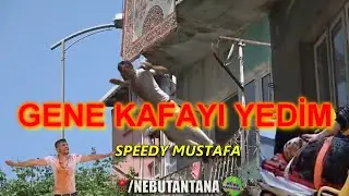 GENE KAFAYI YEDİM SPEEDY MUSTAFA