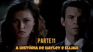 ► A HISTÓRIA DE HAYLEY E ELIJAH (PARTE 11)