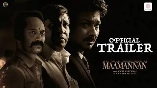 MAAMANNAN - Official Trailer | Udhayanidhi Stalin | A.R Rahman | Vadivelu | Mari Selvaraj