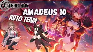 Amadeus 10 Auto team (9 turns) | ft. Drakhan & Ame - OUTERPLANE