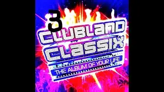 Clubland Classix The Album Of Your Life CD3 2008       
