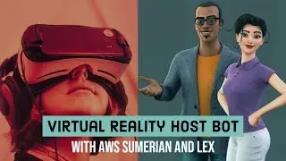 AWS Sumerian Virtual Reality Host bot with amazon Lex