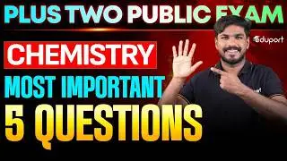 Plus Two Chemistry Public Exam | Most Important 5 Questions | Eduport Plus Two
