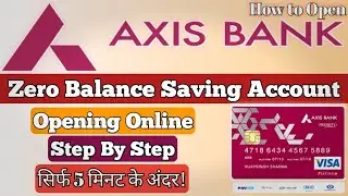 Axis Bank Zero Balance Saving Account Opening Online || Axis Bank Saving Account Keise Open Kare