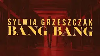 Sylwia Grzeszczak - BANG BANG [Official Music Video]