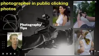 photographer in public clicking photos