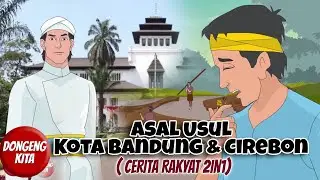 CERITA RAKYAT 2in1 - ASAL USUL KOTA BANDUNG DAN CIREBON - Dongeng Kita