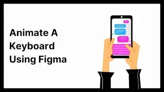 How To Animate A Keyboard Using Figma