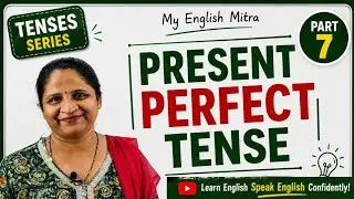 Present Perfect Tense | Tenses Series | Part 7 | English Grammar in Hindi