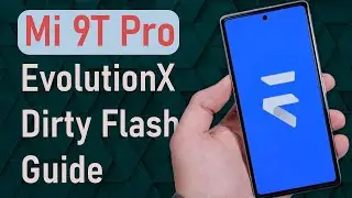Redmi K20 Pro/Mi 9T Pro Dirty Flash Guide | Evolution X 9.2 | AUR TechTips