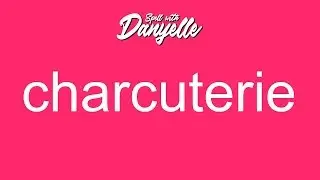 How To Say Charcuterie | Spell With Danyelle