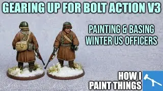 Painting & Basing Winter US - Getting Ready for Bolt Action V3! [How I Paint Things]