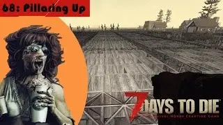 Pillaring Up – 7 Days to Die Alpha 15 Gameplay 68