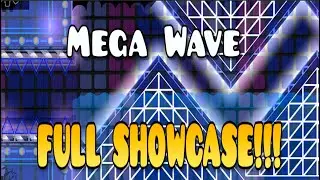 Mega Wave FULL SHOWCASE!!!        Geometry dash 2.11