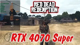 Red Dead Redemption 1 PC Benchmark on RTX 4070 SUPER