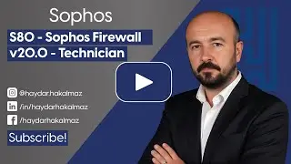 S80 - Sophos Firewall v20.0 - Technician