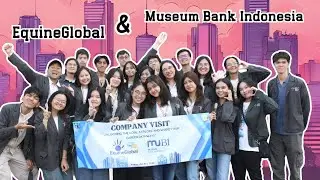 SATU HARI DI EQUINEGLOBAL & MUSEUM BANK INDONESIA : EKSPLORASI BUDAYA PERUSAHAAN