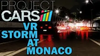 VR STORM AT MONACO - Project CARS