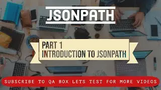 Part 1 - JSONPath - Introduction to JSONPath
