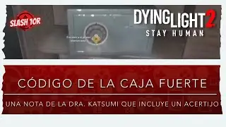 Dying Light 2 | Código de Caja Fuerte - una nota de la Dra. Katsumi que Incluye un Acertijo | #guia