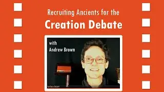 Recruiting Ancients for the Creation Debate (Andrew J. Brown)