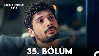 Menajerimi Ara 35. Bölüm