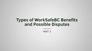 Injury Benefits | WorkSafeBC Essentials | Episode 2, Part 3