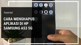 Cara Menghapus Aplikasi di HP Samsung
