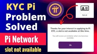 Pi Network Kyc slot not available | pi network kyc invitation | pi network new update 2024