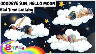 Lullaby for bed time | 🌙 The Beanies - Goodbye Sun, Hello Moon (Official Music Video) 🌙