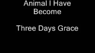 Three Days Grace-Animal I Have Become Lyrics