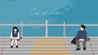 Em có phiền - Phanh