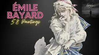 Émile Bayard: A Collection of 58 Paintings