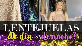 TENDENCIA LENTEJUELAS ¿De día o de noche?