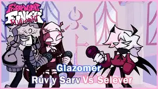 FNF Glazomer pero es Ruv y Sarvente vs Selever
