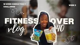 FITNESS OVER 40 VLOG | WEEK 2 | FOOD GLORIOUS FOOD