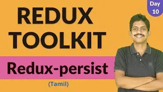 Redux Toolkit(Tamil) - Redux Persist | serializableCheck - Day 10
