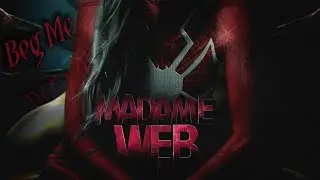 Madame Web edit || EBEN & Biometrix - Beg Me (ft. RIELL)
