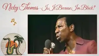 Nicky Thomas - Is It Because I'm Black?
