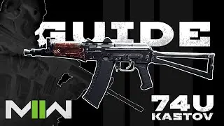 KASTOV 74U GUN GUIDE | Modern Warfare 2