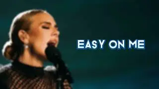Easy On Me; Adele (But Adele’s a Mic Hog)