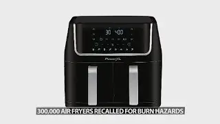 Thousands of air fryers recalled over burn hazards